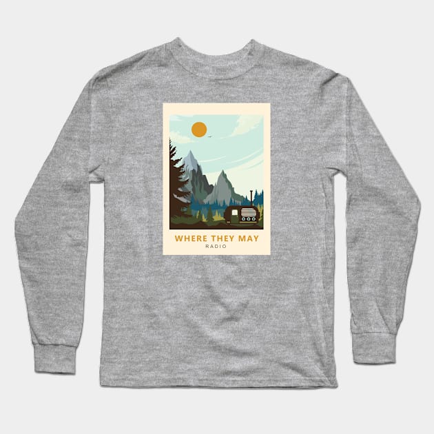 Where They May Radio Travel Poster Long Sleeve T-Shirt by Where They May Radio